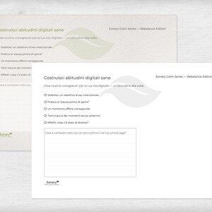 May include: Two white sheets of paper with text in Italian. The text reads "Costruisci abitudini digitali sane" and "Eonary Calm Series - Rebalance Edition". The sheets have a leaf design and a space for notes.