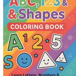 May include: A colorful coloring book titled "ABC, 123 & Shapes." The cover features large, bold letters, numbers, and shapes in various colors against a rainbow background. The text "Learn Letters, Numbers & Shapes Through Coloring" is also included.