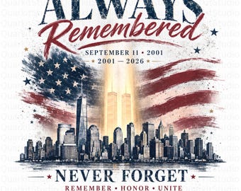 9/11 Never Forget PNG, September 11 Memorial Design, 25th Anniversary Patriotic Sublimation, America Remembrance Digital Download