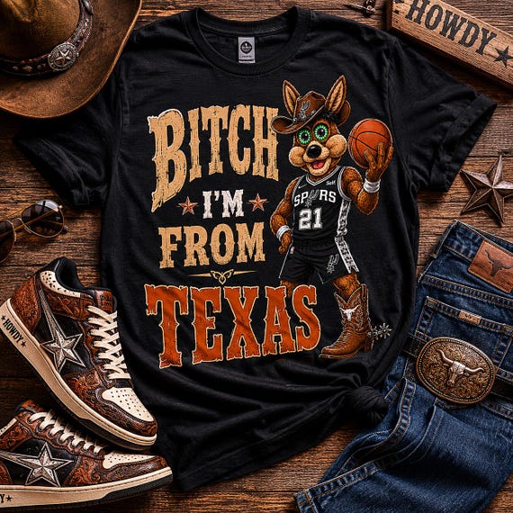 Spurs Basketball PNG, Bitch I am from Texas PNG, San Antonio Spurs Shirt Graphic Tee Sublimation, Team Spurs Funny Shirt, Digital Download