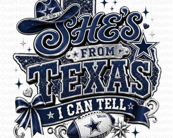 She’s from Texas Football PNG, Cowboys Inspired PNG, Cowboys Shirt Design, Texas Football Team Fan Gifts, Sublimation Png, Digital Download