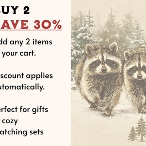 May include: Illustration of two raccoons in a snowy forest setting. The image has text that reads "BUY 2 SAVE 30%" and "Add any 2 items to your cart. Discount applies automatically."