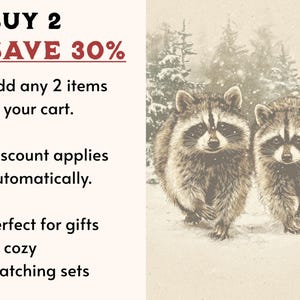 May include: An illustration features two raccoons in a snowy forest setting. The image includes text that reads "BUY 2 SAVE 30%" and details on how to receive the discount. The raccoons are depicted with detailed fur and expressive eyes.