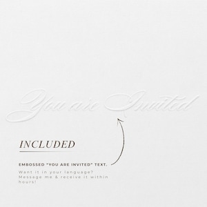 May include: A white invitation card with embossed text that reads "You are Invited." The card includes the text "INCLUDED" and states that the embossed text is included. The card also mentions the option to receive the text in another language.