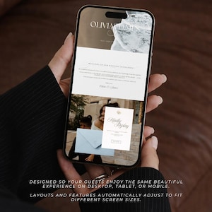 May include: A smartphone displaying a wedding invitation website. The screen shows the text "OLIVIA JAMES" at the top, with a welcome message and a "Kindly Reply" button. The bottom of the screen has the text: "DESIGNED SO YOUR GUESTS ENJOY THE SAME BEAUTIFUL EXPERIENCE ON DESKTOP, TABLET, OR MOBILE. LAYOUTS AND FEATURES AUTOMATICALLY ADJUST TO FIT DIFFERENT SCREEN SIZES."