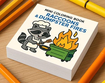 Raccoons & Dumpster Fires Mini Coloring Book: 50 Pages Travel Size