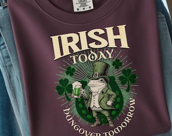 Irish Today Hungover Tomorrow Shirt | St Patricks Day Frog Tee | Comfort Colors 1717