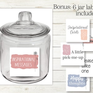 May include: A glass jar with a label that says "Inspirational Messages". The jar is surrounded by six smaller labels with different inspirational messages, including "Daily Affirmations", "A little pick-me-up", "Happy thoughts", and "Please take one".