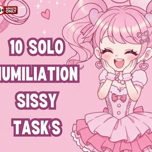 May include: Pink anime-style illustration with text that reads "10 Solo Humiliation Sissy Tasks." The image features a smiling cartoon character with pink hair and a pink dress. The background is a solid pink color.