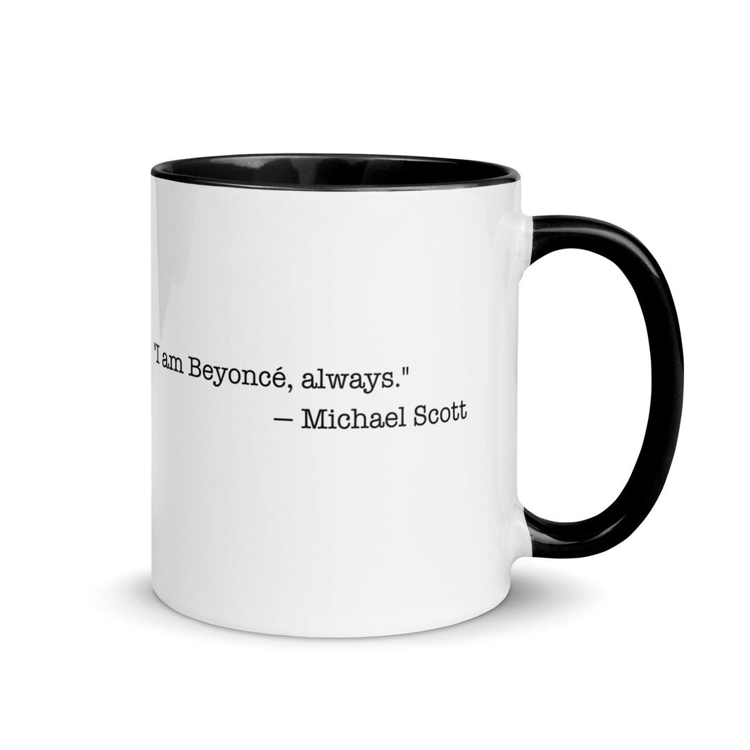 I Am Beyoncé, Always. — Michael Scott -- the Office Mug - Etsy