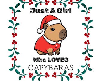 Nur ein Mädchen, das Capybaras liebt | Weihnachtsdruck | Weihnachtsmann Capybaras| Tierkunst