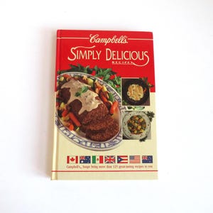 Campbells Soup Simply Delicious Recipes Cookbook - 1992 Hardcover Cook Book - Fast and Easy Recipes - Family Meals Easy Cooking - Gift
