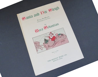 1932 Santa and His Sleigh Sheet Music - Boston Music Co - Piano Six Hands - Music by Mary Sebastian - Chords Lyrics - Xmas Artwork Carols