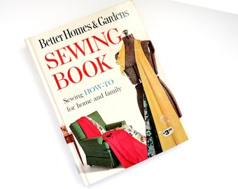 Better Homes Gardens Sewing Book - 1961 4th Print - How To SEW for Home and Family - Fabrics Couture Techniques Tailoring Sew Clothing  Gift