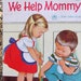 1959 We Help Mommy by Jean Cushman  A Little Golden Book  image 0