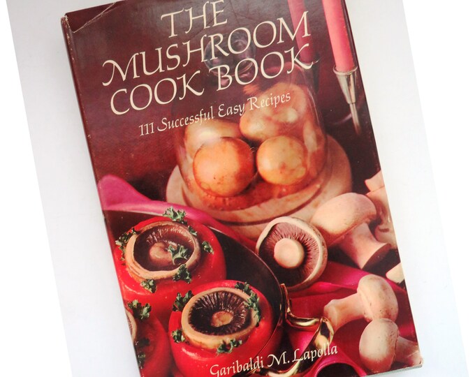 The Mushroom Cook Book by Garibaldi M Lapolla 1967 1st Etsy