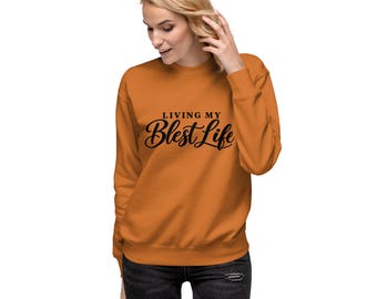 Living My Blest Life Sweatshirt | Christian Faith Crewneck | Women's Inspirational Sweatshirt