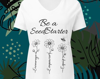 Be a SeedStarter T-Shirt | Encourage Empower Equip Shirt | Faith Inspired Tee | Teacher Shirt | Inspirational Graphic Tee