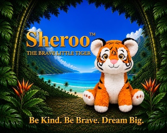 May include: A plush tiger toy with orange and white fur, black stripes, and large eyes. The text Sheroo THE BRAVE LITTLE TIGER appears above the toy, and the text Be Kind. Be Brave. Dream Big. is printed below against a tropical beach background.