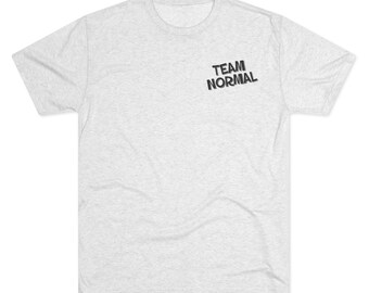 Team Normal ausgestattet Unisex Tri-Blend Crew Tee (Logo vorne und hinten)