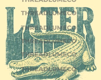 Later Gator PNG – Retro Alligator Graphic, 90s Y2K Clipart (Digital Download)