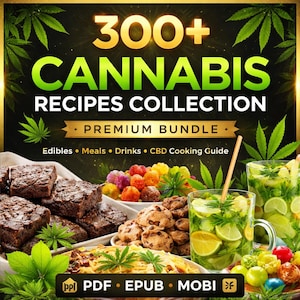 May include: A book cover with the title "300+ Cannabis Recipes Collection" in large green and gold letters. The image features various cannabis-infused edibles and drinks, including brownies, cookies, and cocktails. The cover also includes the text "Premium Bundle" and lists "Edibles, Meals, Drinks, CBD Cooking Guide".