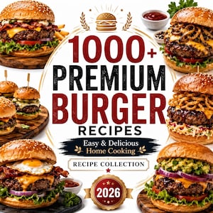 May include: A cookbook cover with the title "1000+ Premium Burger Recipes" in large, bold letters. The image features several gourmet burgers with various toppings, including cheese, bacon, and fried onions. The recipe collection is labeled "Easy & Delicious Home Cooking."