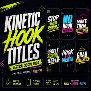 May include: A digital graphic design pack titled KINETIC HOOK TITLES VERTICAL SOCIAL PACK featuring bold white and neon yellow text on a black background. It displays six vertical templates with phrases like STOP THE SCROLL and GRAB ATTENTION.
