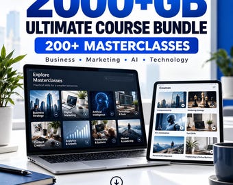 2000GB Ultimate Course Bundle 200+ Masterclasses Business Marketing AI Tech Digital Courses