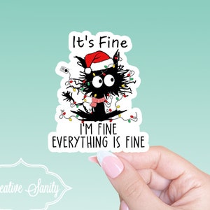 It's Fine I'm Fine Everything Is Fine Vinyl Sticker, Frazzled Christmas Black Cat, Laptop Sticker, Water Bottle Sticker, Tumbler Sticker