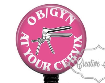 OB/GYN at your cervix, Speculum, Artwork Color Choices Available, Nurse Badge Reel, Retractable Badge Reel, Carabiner, Lanyard
