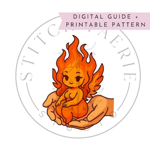 May include: A digital illustration of a fire elemental character with orange flames for hair and body, held in two hands. The image is surrounded by a circular design with the text "Stitch Faerie". The text "Digital Guide + Printable Pattern" is at the top.