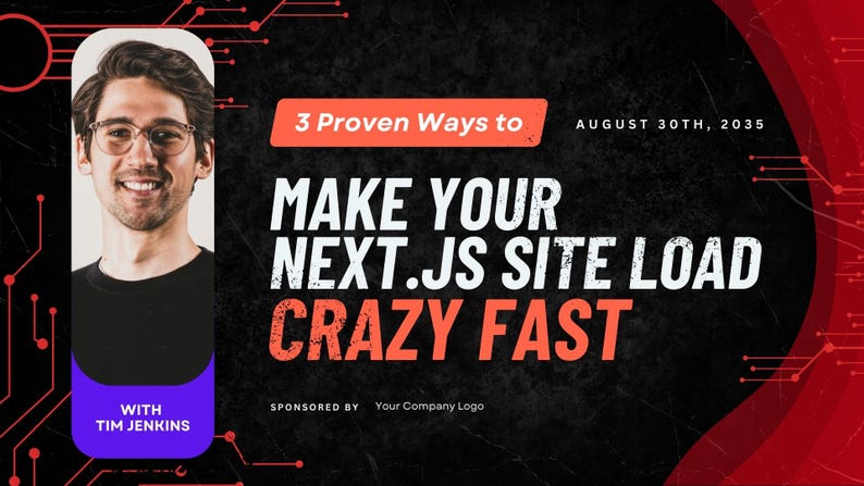 May include: A promotional graphic with a portrait of a man wearing glasses, and the text "3 Proven Ways to Make Your Next.js Site Load Crazy Fast." The date "August 30th, 2035" is also displayed.
