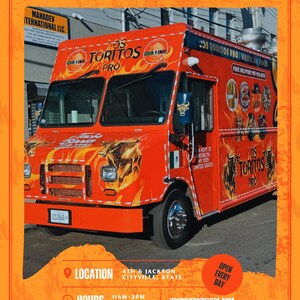 May include: An orange food truck with the text "LOS TORITOS FOOD TRUCK" and "LOS TORITOS PRO" in white. The truck has a bull graphic and flames. The truck's location is 4th & Jackson, Cityville, State. Open every day.