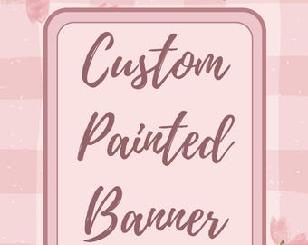 Custom Hand Painted Banner
