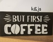 But Coffee First wood sign decor