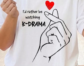 K-drama Fan shirt, I'd Rather Be Watching K-Drama Shirt, Korean Drama Lover Tee, K-Drama Addict Gift, Binge Watch TV Shirt
