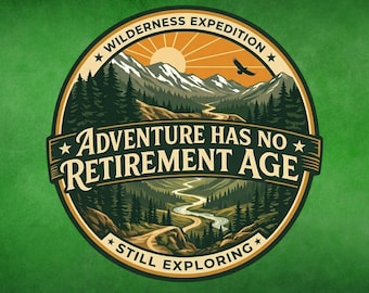Adventure Has No Retirement Age T-Shirt | Hiking Badge Graphic, Outdoors