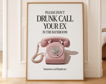 "Please Don't Drunk Call Your Ex"-affisch, rolig väggkonst för badrum, preppy rosa telefontryck, studentrumsdekor, konst för badrumsrum