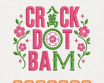 May include: An embroidery design featuring the pink text CRACK DOT BAM with a green Chinese character in the centre. A circular green and pink floral emblem sits between the letters, flanked by green vines with pink flowers and small stars.