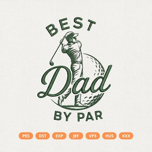May include: An embroidered design featuring a golfer swinging a club, with the words "BEST Dad BY PAR" in green. The golfer is positioned in front of a golf ball. The design is on a light beige background.
