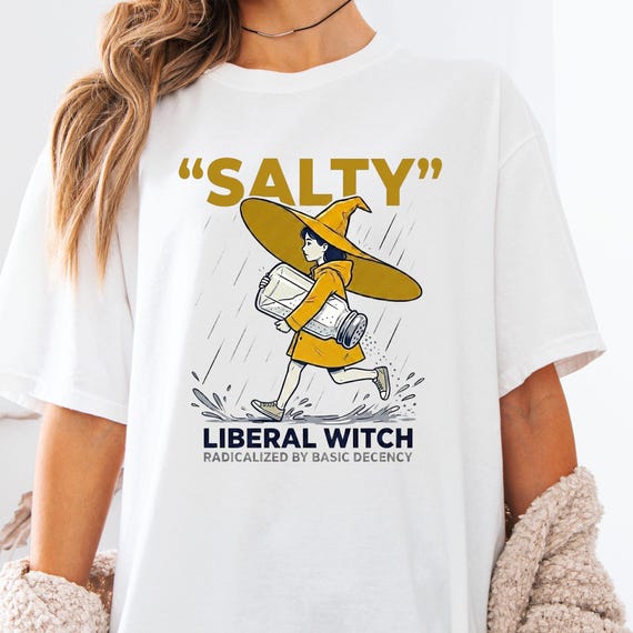 Salty Liberal Witch Shirt, Radicalized By Basic Decency Tee, Funny Political Humor Shirt, Feminist Witch Graphic Tee, Salty Girl Shirt