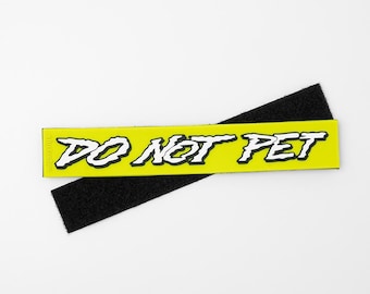 Do Not Pet Patch - Hook & Loop Velcro