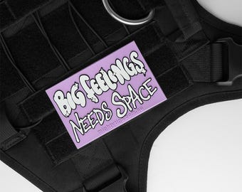 Big Feelings Needs Space - Harness PVC Velcro Patch - Hook & Loop