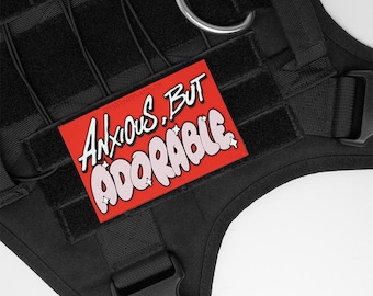 Anxious But Adorable Dog Patch - Harness PVC Velcro Patch - Hook & Loop