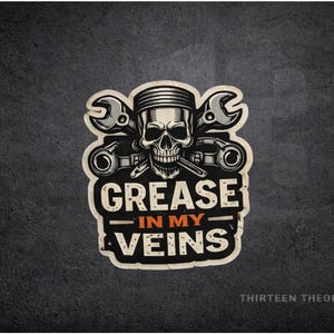 May include: A sticker featuring a skull with a piston for a head and crossed wrenches. The text "GREASE IN MY VEINS" is displayed in a distressed font, with "IN" in orange. The sticker has a distressed, vintage aesthetic.