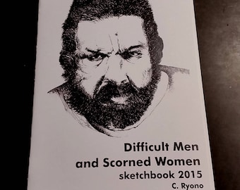 Difficult Men and Scorned Women: sketchbook 2015 by C. Ryono