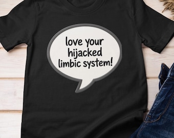 Lustiges Shirt - Liebe Dein entführtes Limbische System | Social Media Bubble - Baumwoll T-Shirt