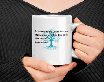 Philosophy Mug - Kierkegaard Quote -  "To Dare" | White Ceramic - 11oz, 15oz