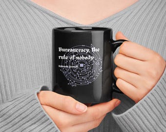 Philosophy Mug - Bureaucracy "The Rule of Nobody"  | Hannah Arendt - Black Ceramic - 11oz, 15oz